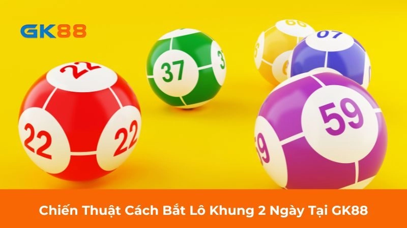 cách bắt lô khung 2 ngày